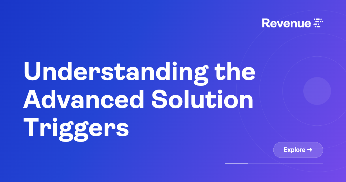 Understanding the Advanced Solution Triggers – Revenue.io Support