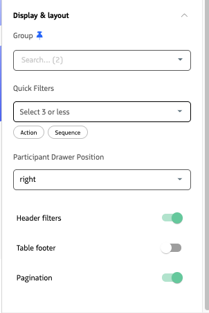 Engage Display & layout settings showing Group, Quick Filters, Participant Drawer Position, Header filters, Table footer, and Pagination.